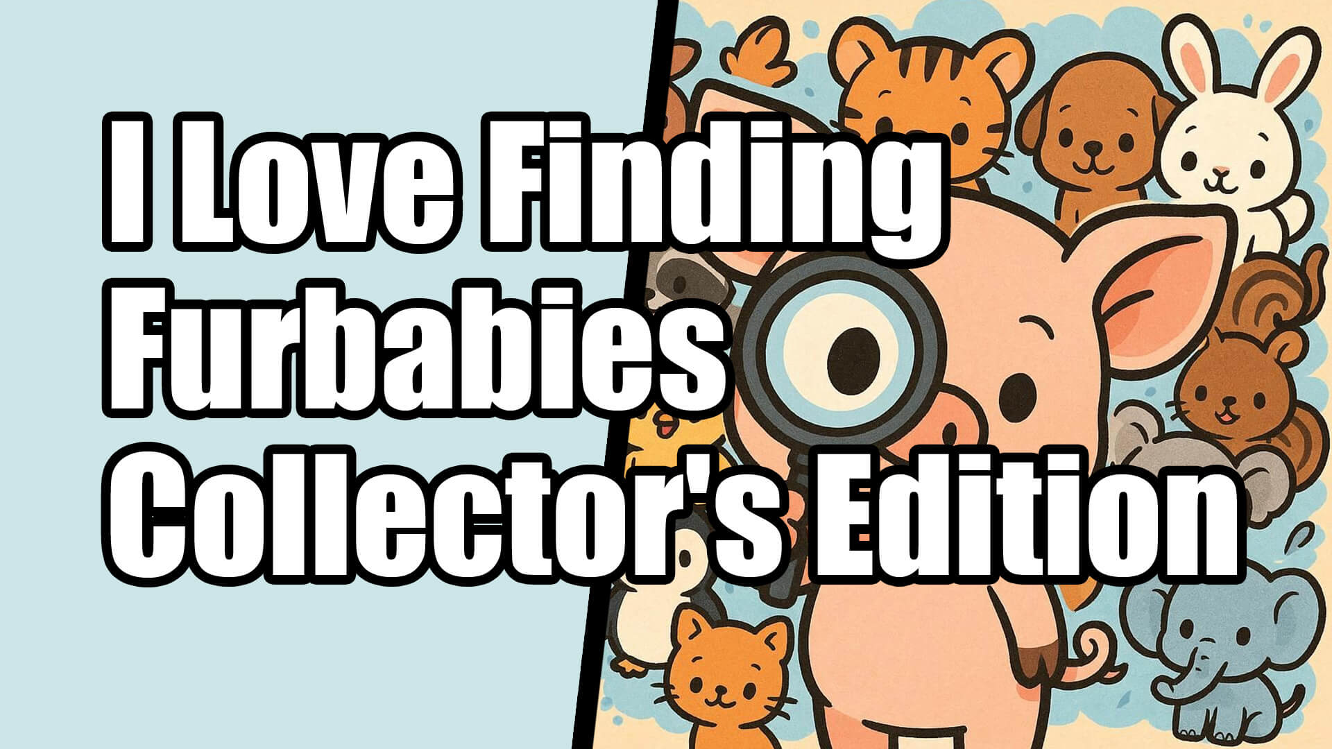 I Love Finding Furbabies Collector's Edition